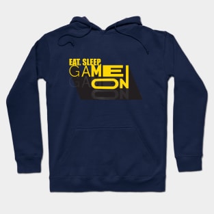 EAT. SLEEP._GAME ON shirt Hoodie